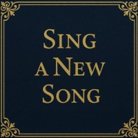 Sing a New Song: New Tunes for Familiar Hymns